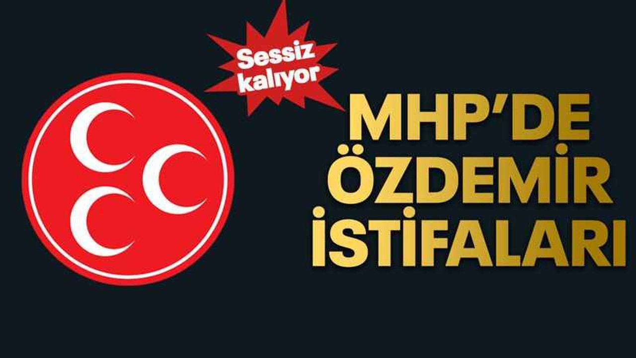 MHP’de Özdemir istifaları